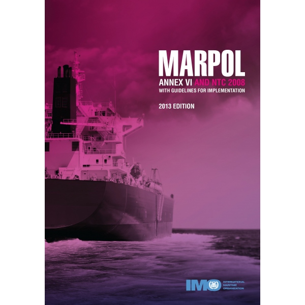 MARPOL ANEXO VI Y CODIGO NOx 2008 Y DIRECTRICES PARA LA IMPLANTACION. EDICION 2013